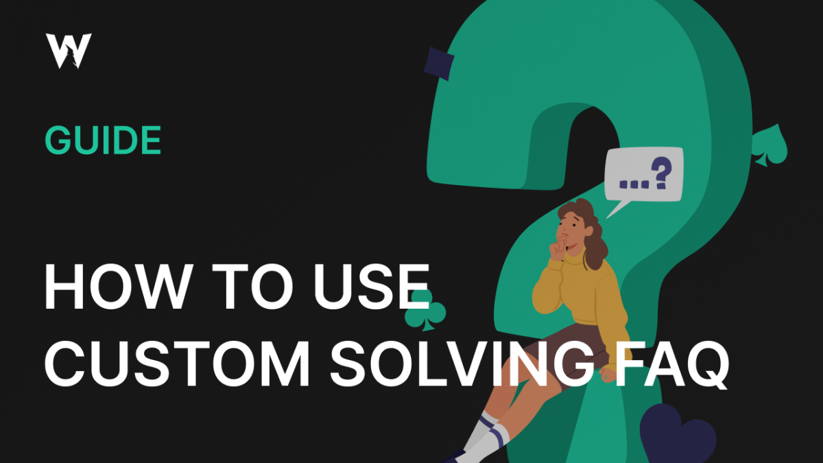 How To Use Custom Solving FAQ Help Center Thumbnail